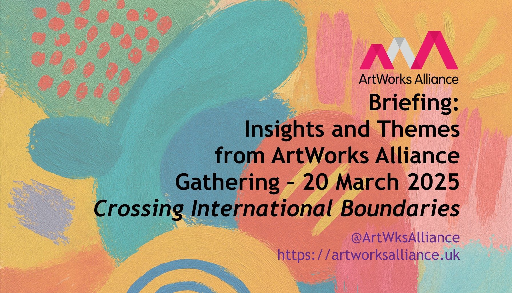 Insights and Themes from ArtWorks Alliance Gathering – March 2025